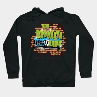 The Brooklyn Life New York Grafitti Style Backdrop - Brooklyn Strong, - BKLYN NY - Music Freestyle Hoodie